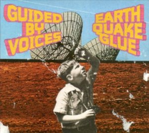 Guided By Voices – Earthquake Glu
