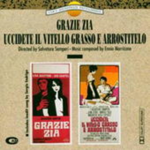 Ennio Morricone – Grazia Zia/Uccidete Ill Vitello Grasso