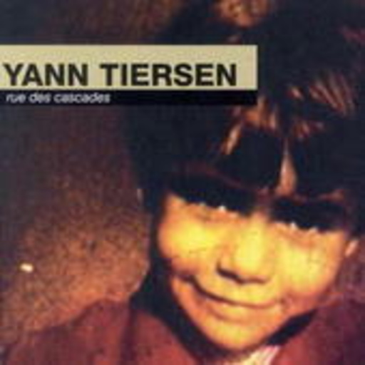 Yann Tiersen – Rue Des Cascades