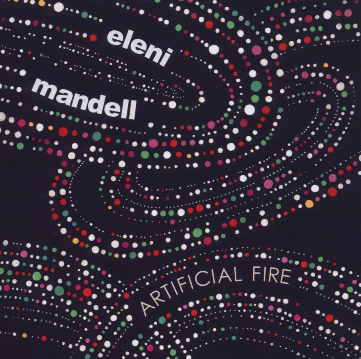 Eleni Mandell – Artificial Fire