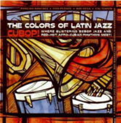 Colors Of Latin Jazz: Cubop