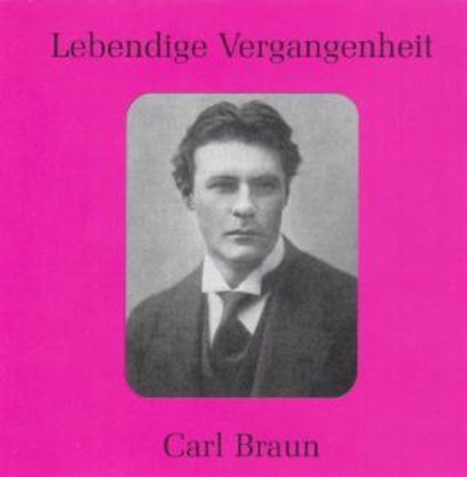 Carl Braun – Lebendige Vergangenheit