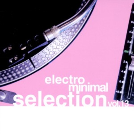 Electro Minimal Selection Vol. 13
