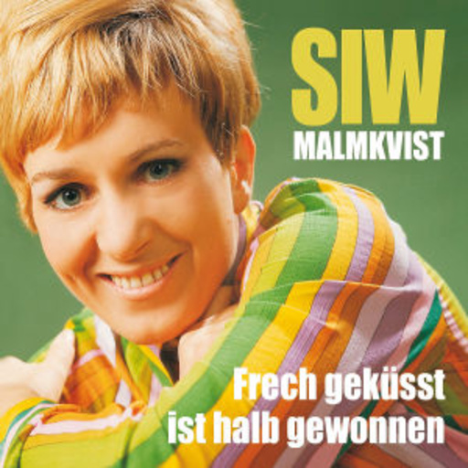 Siw Malmkvist – Frech geküsst ist halb gewonnen - Die großen Erfolge