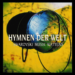 Swarovski Musik Wattens – Hymnen der Welt