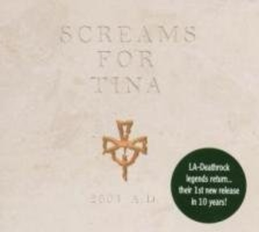Screams For Tina – 2003 A. D.