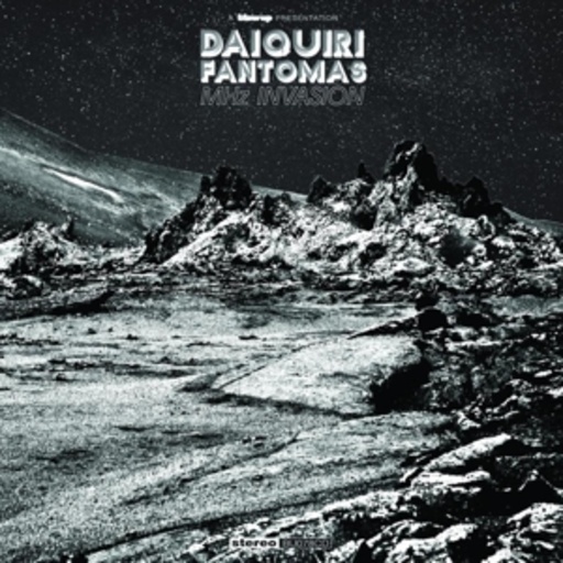Daiquiri Fantomas – MHZ Invasion