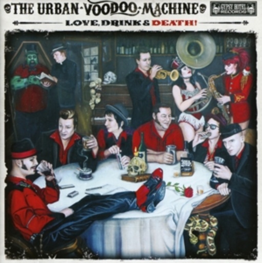 Urban Voodoo Machine – Love, Drink & Death