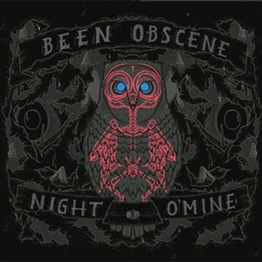 Been Obscene – Night O'Mine