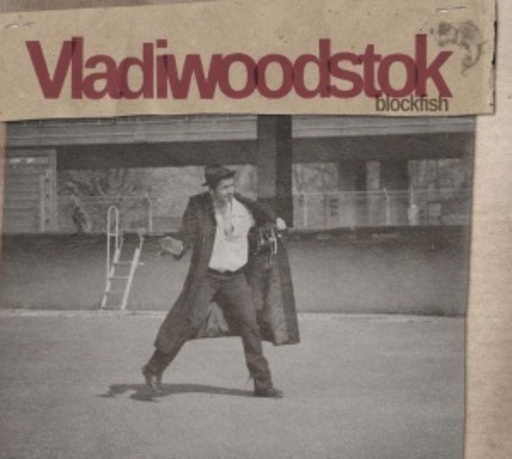 Vladiwoodstock – Blockfish