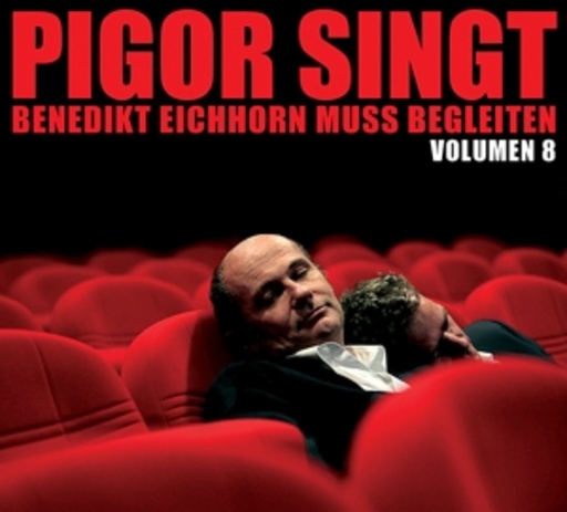 Pigor singt, Benedikt Eichhorn muss begleiten – Volumen 8