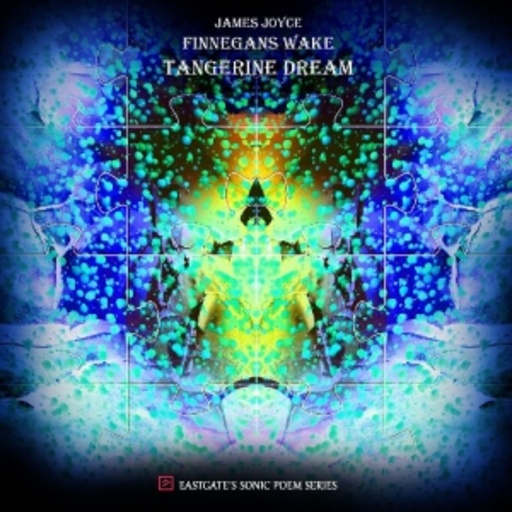 Tangerine Dream – James Joyce Fsinnegans Wake