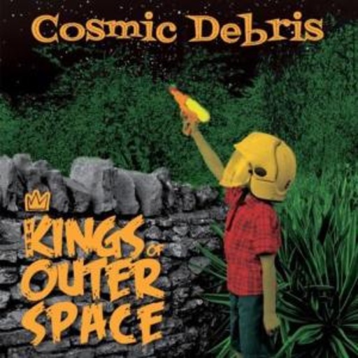 The Kings Of Outer Space – Cosmic Debris
