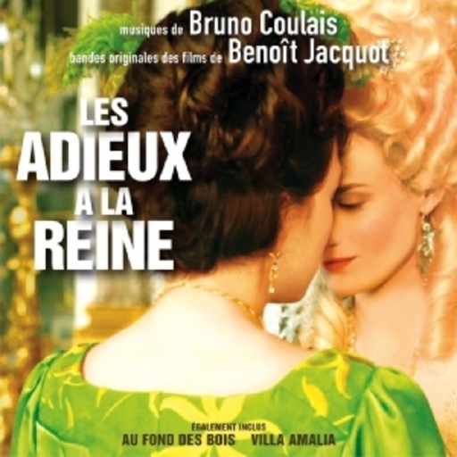 Bruno Coulais – Les Adieux A La Reine - Leb wohl, meine Königin