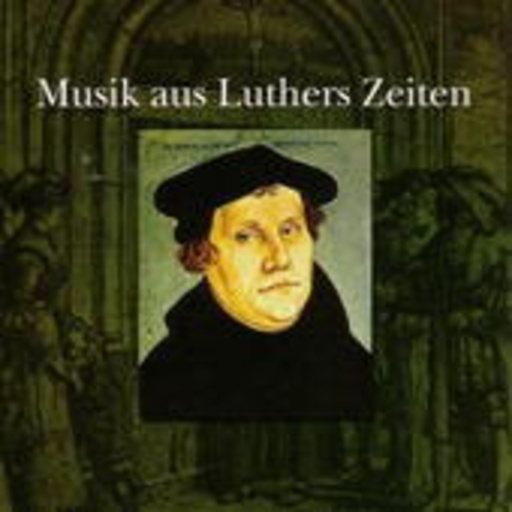 Diverse – Musik aus Luthers Zeiten