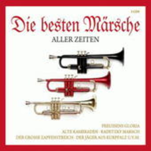 Diverse – Die besten Märsche aller Zeiten