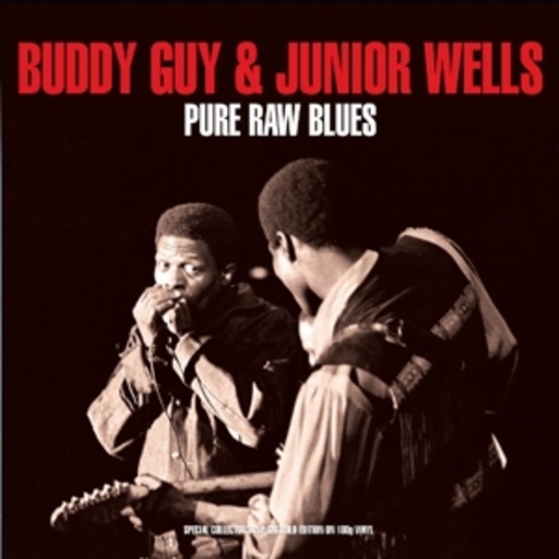 Buddy Guy & Junior Wells – Pure Raw Blues