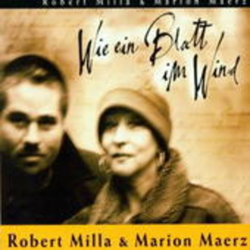Robert Milla & Marion Maerz – Wie ein Blatt im Wind