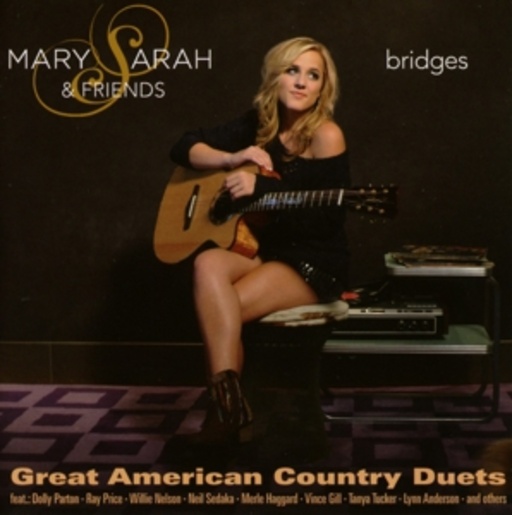 Mary Sarah & Friends – Bridges-Great American Country Duets