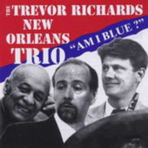Trevor Richards New Orleans Trio – " Am I Blue?"