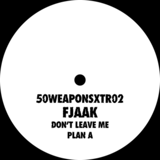 FJAAK – Don't Leave Me/Plan A