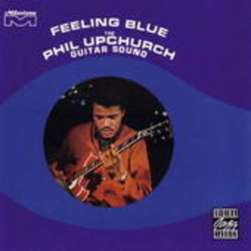 Phil Upchurch – Feeling Blue