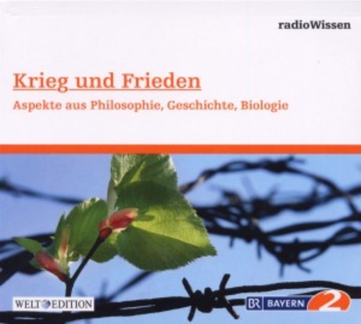 Diverse – RadioWissen - Krieg und Frieden