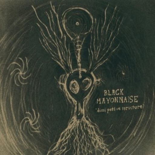 Black Mayonnaise – Dissipative Structure