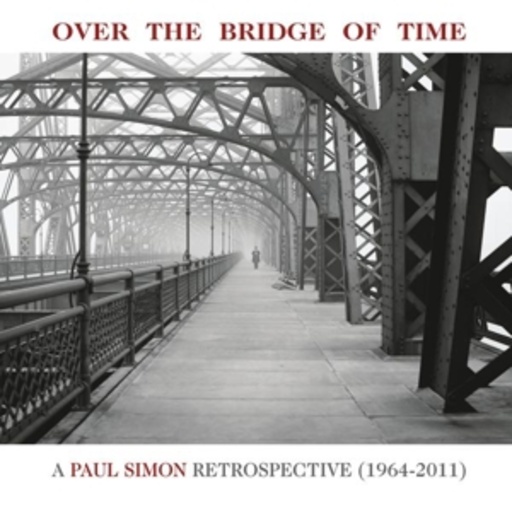 Paul Simon – Over The Bridge Of Time - A Paul Simon Retrospective 1964-2011