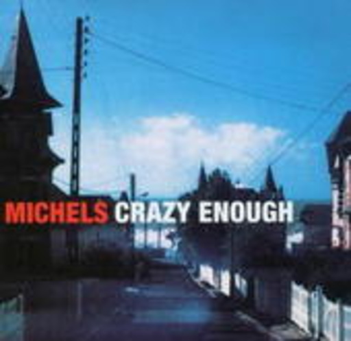 Michels – Crazy Enough