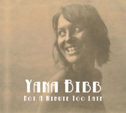 Yana Bibb – Not A Minute Too Late