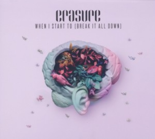 Erasure – When I Start To (Break It All Down)