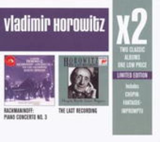 Vladimir Horowitz – X2 (The Last Recording/Rachmaninoff Concerto No. 3)