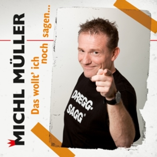 Michl Müller – Das wollt' ich noch sagen