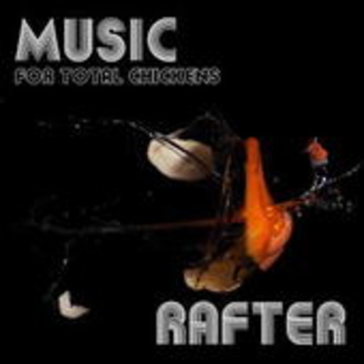 Rafter – Music For Total Chickens