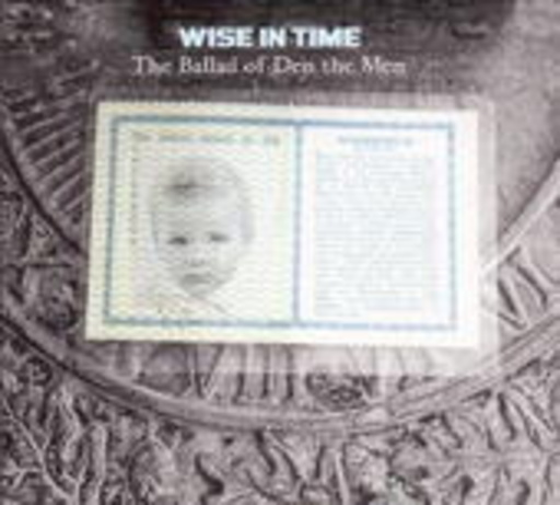 Wise In Time – The Ballad Of Den The Men