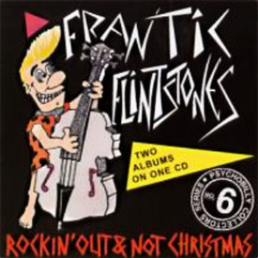 Frantic Flintstones – Rockin' Out/Not Christmas