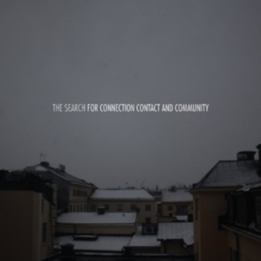 The Search – The Search For Connection, Contact And...