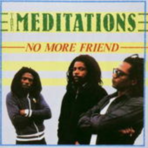 Meditations – No More Friend