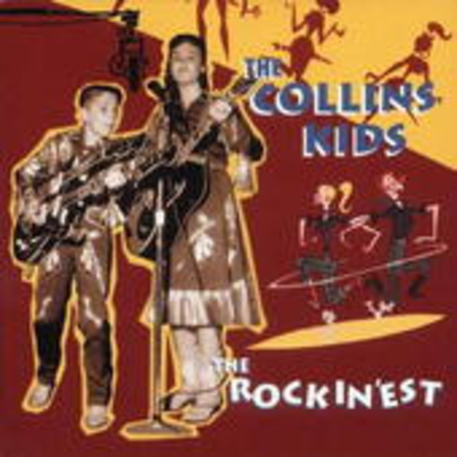 The Collins Kids – The Rockin'Est