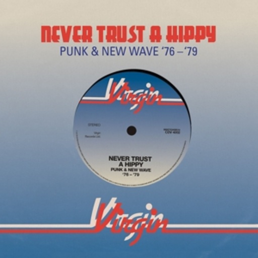 Diverse – Never Trust A Hippy 1976-1979 - Virgin Records 40th Anniversary