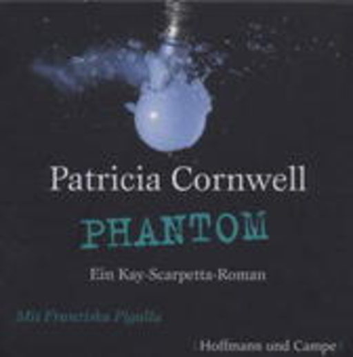 Franziska Pigulla – Phantom - Ein Kay Scarpetta Roman (Gekürzte Lesung)