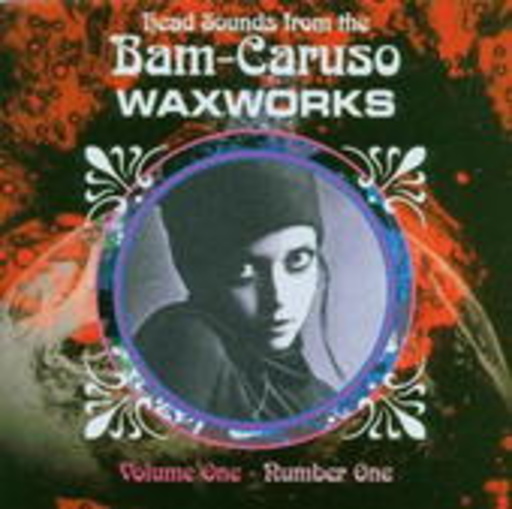 Diverse – Head Sounds From The Bam-Caruso Waxworks