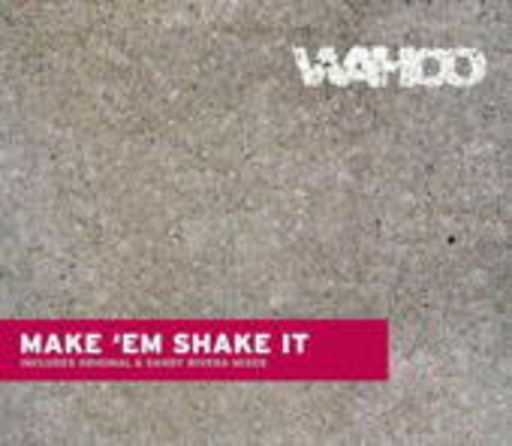 Wahoo – Make 'em Shake It