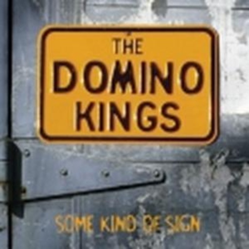 Domino Kings – Some Kind Of Sign
