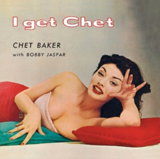 Chet Baker – I Get Chet
