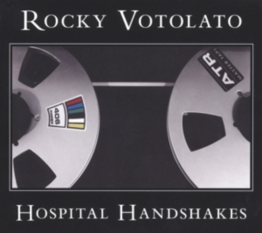 Rocky Votolato – Hospital Handshakes