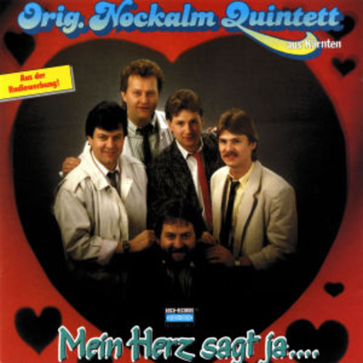 Nockalm Quintett – Mein Herz sagt ja....