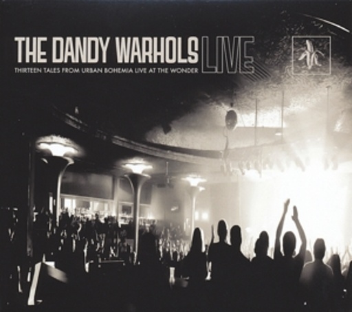 The Dandy Warhols – Thirteen Tales From Urban Bohemia - Live At The Wond