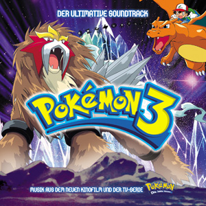 Diverse – Pokémon 3 - Die Johto Reisen - Der ultimative Soundtrack (Movie And TV-Series)